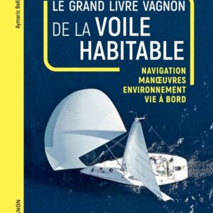 Le Grand Livre Vagnon de la voile habitable