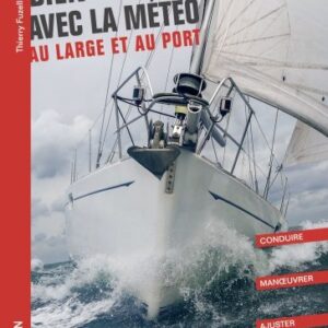 Bien naviguer avec la météo – Au large et au port