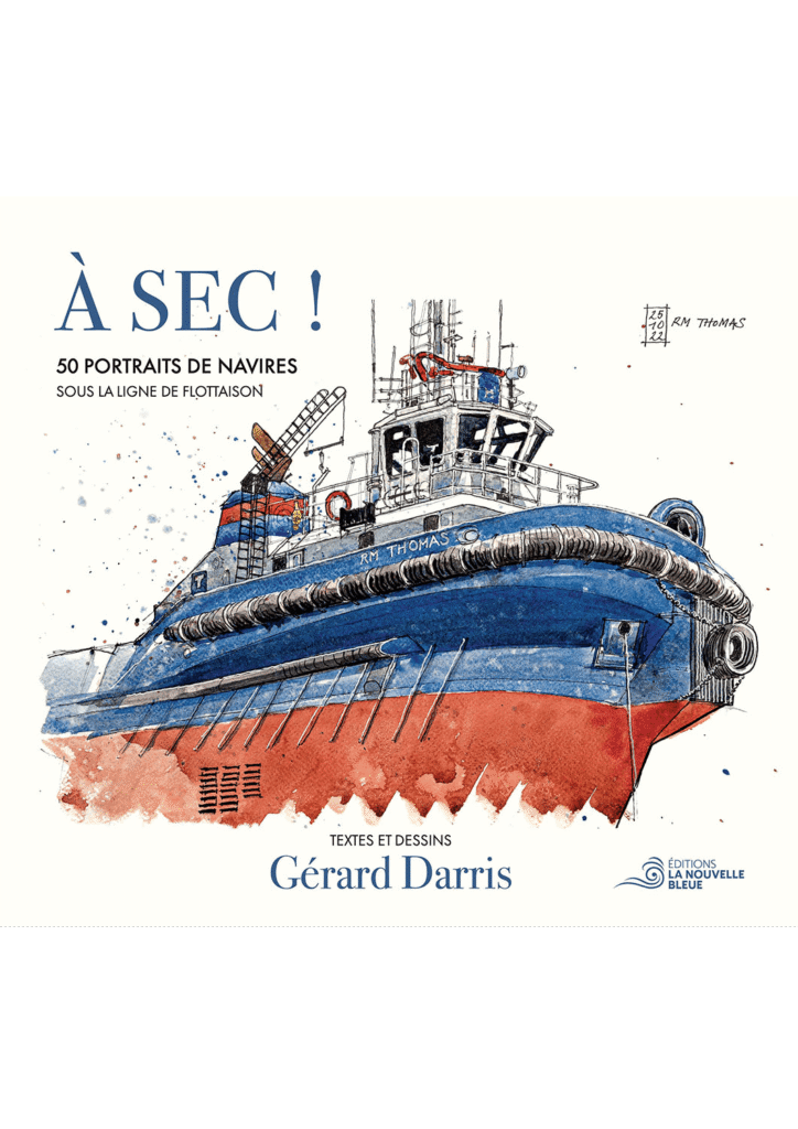 À sec ! 50 portraits de navires sous la ligne de flottaison