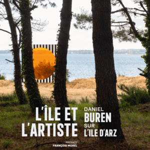 L’Île et l’Artiste – Daniel Buren sur l’île d’Arz
