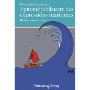 Épitomé jubilatoire des expressions maritimes
